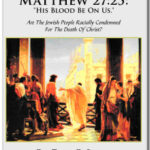 Matthew 27:25: "His Blood Be On Us"