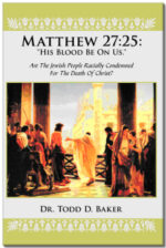 Matthew 27:25: "His Blood Be On Us"